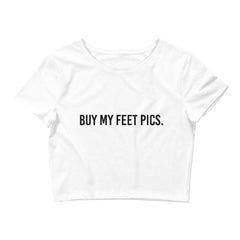 Buy my feet pics. Crop Tee