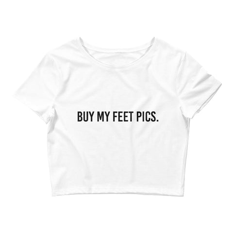 Buy my feet pics. Crop Tee