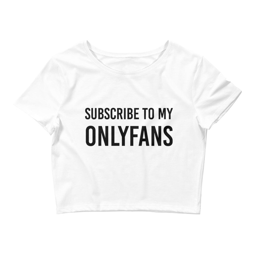 Subscribe to my OnlyFans Crop Tee