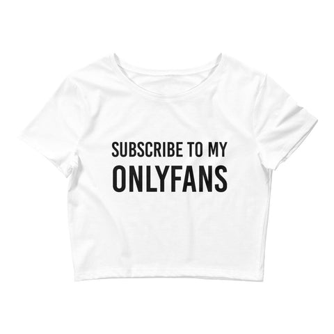 Subscribe to my OnlyFans Crop Tee