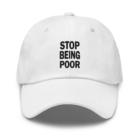 STOP BEING POOR Dad hat