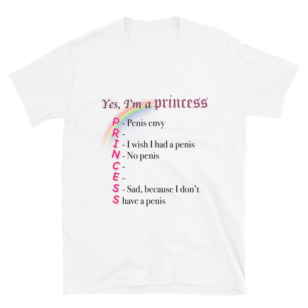 Yes, I'm a princess T-Shirt