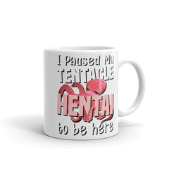 I paused my tentacle hentai to be here Mug